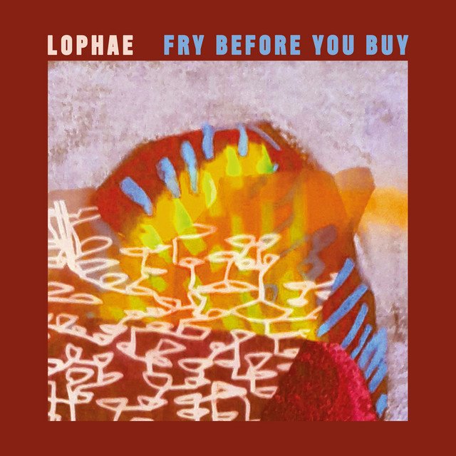 Cover of: Lophae - Fry Before You Buy | Jazz Music