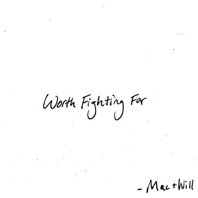 Cover of: Mac + Will - Worth Fighting For | Rock Music