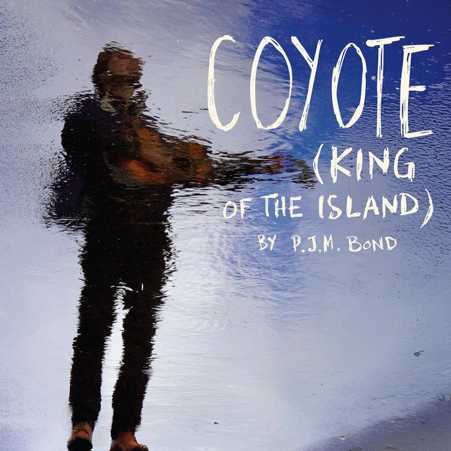 Cover of: P.J.M. Bond - Coyote (King of the Island) | Rock Music