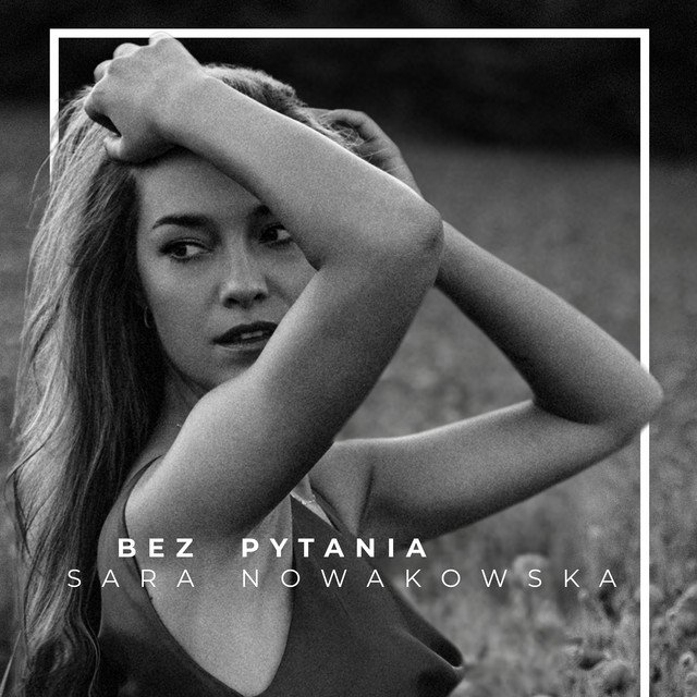 Cover of: Sara Nowakowska - Bez pytania | Pop Music