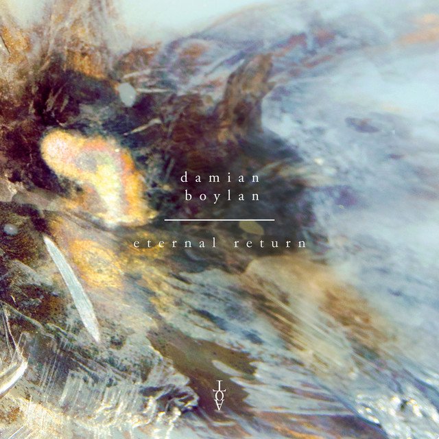 Cover of: Damian Boylan - Eternal Return | Electronica Music