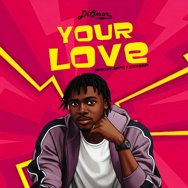 Cover of: Di Omar - Your Love | Afrobeats Music