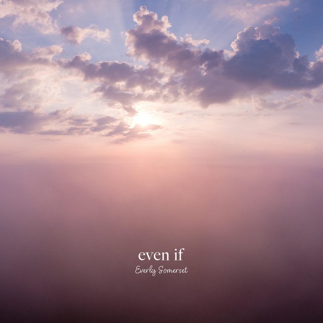 Cover of: Everly Somerset - Even If | Neoclassical Music