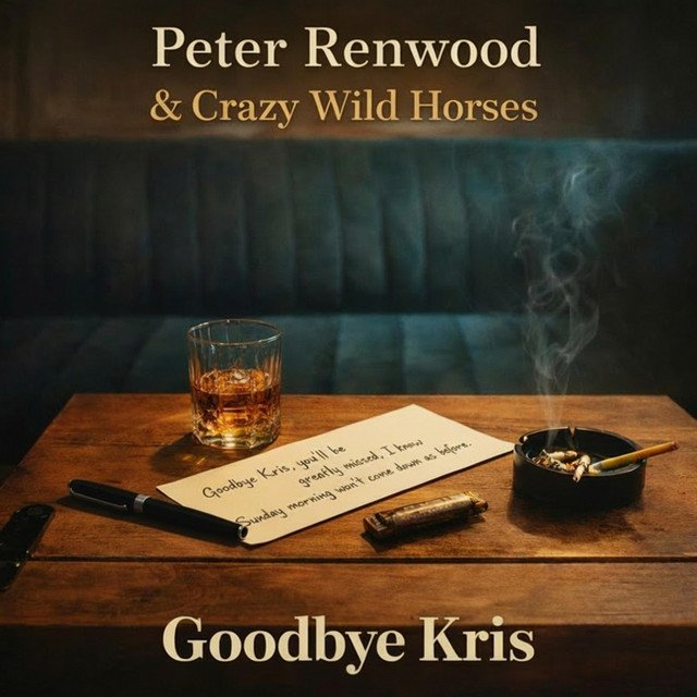 Cover of: Peter  Renwood & Crazy wild horses - Goodbye Kris | Rock Music
