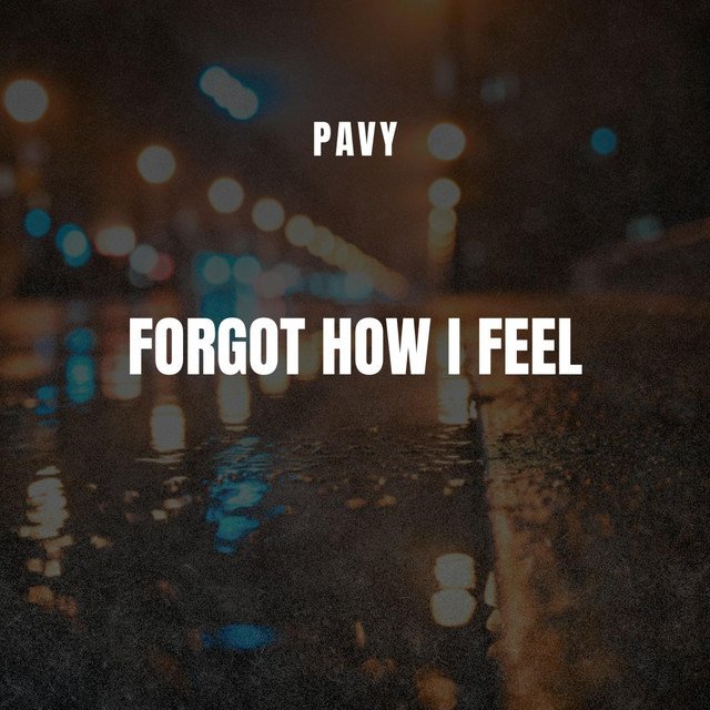 Cover of: Pavy - Forgot How I Feel | Hip Hop Music