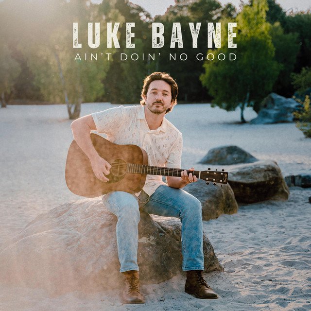 Cover of: Luke Bayne - Ain't Doin' No Good | Rock Music