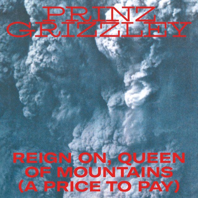 Cover of: Prinz Grizzley - Reign On, Queen of Mountains (A Price To Pay) | Rock Music