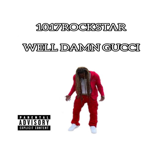 Cover of: 1017 Rockstar - Well Damn Gucci | Hip Hop Music