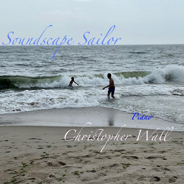 Cover of: Christopher Wall - Soundscape Sailor | Neoclassical Music