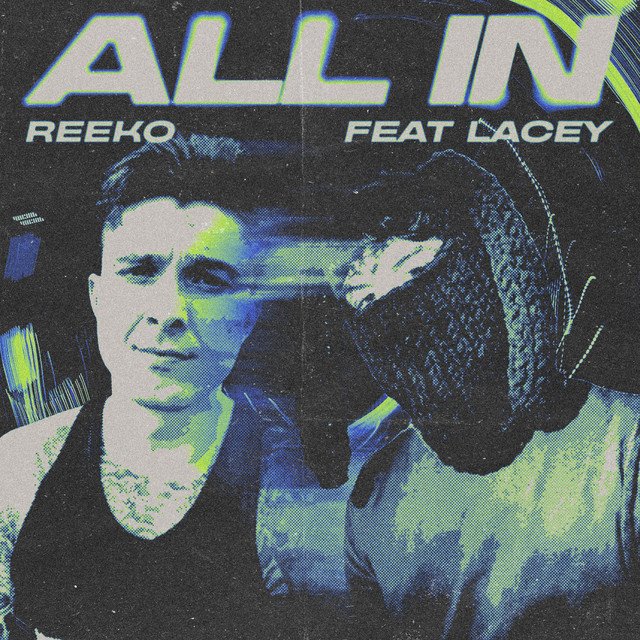reeko-x-lacey-all-in-edm-album-cover-nagamag-music-magazine Colab Production Review: REEKO x Lacey – All In