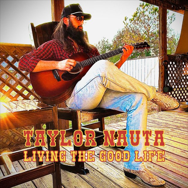 Cover of: Taylor Nauta - Living The Good Life | Rock Music