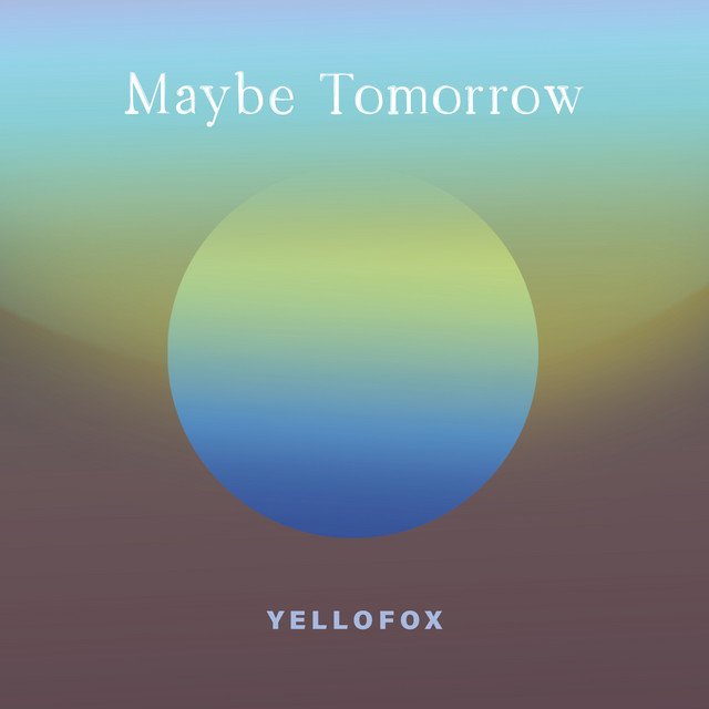 Cover of: Yellofox - Maybe Tomorrow | Rock Music