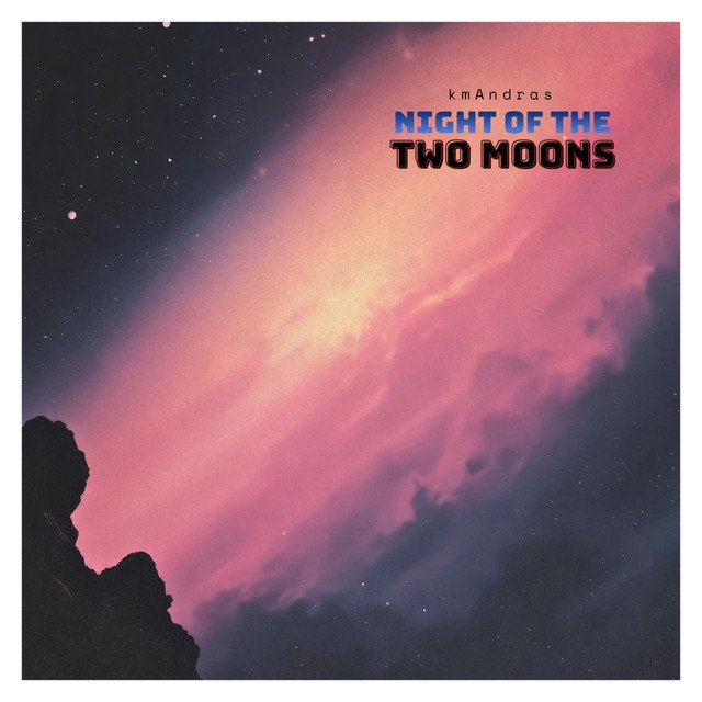 kmandras-night-of-the-two-moons-electronica-album-cover-nagamag-music-magazine “Night of the Two Moons” by kmAndras | Electronica Review